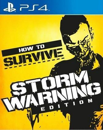 Pochette How to Survive : Storm Warning Edition version PlayStation 4
