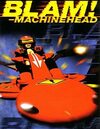 Pochette Blam! Machinehead