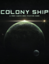 Pochette Colony Ship : A Post-Earth Role Playing Game