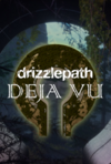 Pochette Drizzlepath : Deja Vu