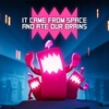 Pochette It came from space and ate our brains