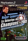 Pochette Roger Lemerre : La Sélection des Champions 2003