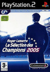 Pochette Roger Lemerre : La Sélection des Champions 2005