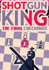 Pochette Shotgun King : The Final Checkmate